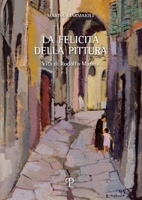 La Felicità Della Pittura: Vita Di Rodolfo Marma 8859622360 Book Cover