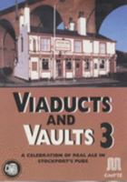 Viaducts and Vaults 3: A Celebration of Real Ale in Stockport's Pubs 1852491884 Book Cover