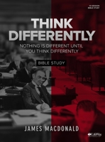Think Differently - Bible Study Book: Nothing Is Different Until You Think Differently 1430032049 Book Cover
