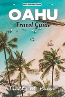 Oahu Travel Guide: The Ultimate Insider's Travel Guide to Honolulu, Waikiki & More B0C6VV81HV Book Cover