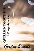 QUILLED TOGETHER: A Poetry Anthology B0DXD4JN1Q Book Cover