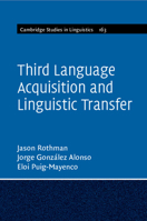 Third Language Acquisition and Linguistic Transfer 1107443431 Book Cover