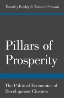 Pillars of Prosperity: The Political Economics of Development Clusters 0691152683 Book Cover