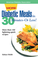 More Diabetic Meals in 30 Minutes--Or Less! : More Than 150 Brand-New, Lightning-Quick Recipes 1580400299 Book Cover