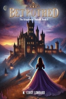Betrothed : The Kingdom of Nadeau, Book 1 1964452422 Book Cover