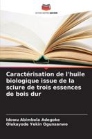 Caractérisation de l'huile biologique issue de la sciure de trois essences de bois dur (French Edition) 6208997941 Book Cover