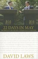 22 Days in May: The Birth of the Lib Dem-Conservative Coalition 1849540802 Book Cover