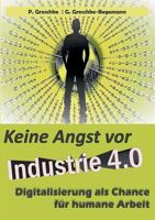 Keine Angst vor Industrie 4.0: Digitalisierung als Chance für humane Arbeit 3746030765 Book Cover