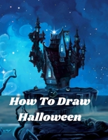 How To Draw Halloween: How to Draw Monsters for Kids Step by Step Easy Cartoon Drawing for Beginners & Kids: Learn How to Draw Cute Monsters and Creatures with Letters, ... Simple Shapes B08KH2K896 Book Cover