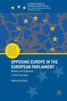 Opposing Europe in the European Parliament: Rebels and Radicals in the Chamber 113760199X Book Cover