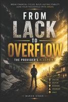 From Lack to Overflow: The Provider's Blueprint B0H1R9W6R9 Book Cover