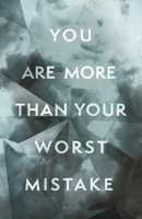 You Are More Than Your Worst Mistake (5-Pack) 1682164497 Book Cover