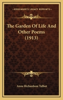 The Garden Of Life And Other Poems 1164823787 Book Cover