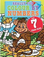 Really Fun Colour By Numbers For 7 Year Olds: A fun & educational colour-by-numbers activity book for seven year old children 1912155141 Book Cover