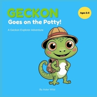 Geckon Goes on the Potty!: A Funny Rhyming Potty Training Book for Boys — Geckon the Explorer Series, Book 1 B0GSC3QNFT Book Cover