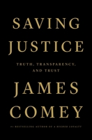 Saving Justice: Truth, Transparency, and Trust 1250799120 Book Cover