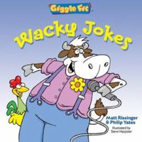 Giggle Fit: Wacky Jokes (Giggle Fit) 1402708629 Book Cover