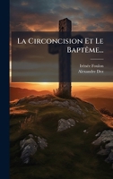 La Circoncision Et Le BaptÃame... (French Edition) 1024687686 Book Cover