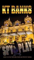 Spy Play: Book 3 in a Thriller Series 1732588643 Book Cover