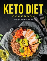 Keto Diet Cookbook: For Women After 50 9822805950 Book Cover