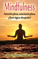 Mindfulness: Atencion plena, consciencia plena. �Que sigue despues? 1537624164 Book Cover