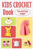 Kids Crochet Book: Fun and Easy Project: Crochet for Kids B0CW5BFVCY Book Cover