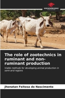 The role of zootechnics in ruminant and non-ruminant production 6206657086 Book Cover