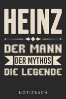 Heinz Der Mann Der Mythos Die Legende: Din A5 Heft (Liniert) Mit Linien Für Heinz | Notizbuch Tagebuch Planer Für Jeden Mit Dem Vorname Heinzl | Notiz ... Name & Spitzname Notebook (German Edition) 1673076181 Book Cover