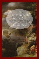 The Campbells of the Ark, Volume 1: Men of Argyll in 1745 1906566895 Book Cover