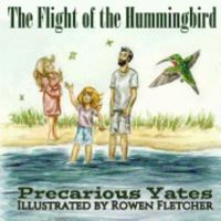 The Flight of the Hummingbird 1546418563 Book Cover