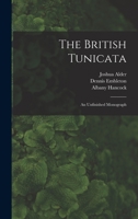 The British Tunicata: An Unfinished Monograph 1017836175 Book Cover