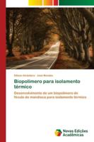 Biopolímero para isolamento térmico: Desenvolvimento de um biopolímero de fécula de mandioca para isolamento térmico 6139643376 Book Cover