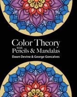 Color Theory with Pencils & Mandalas 069295287X Book Cover