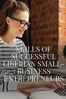 Skills of successful Liberian small-business entrepreneurs. 1805258087 Book Cover