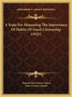 A Scale For Measuring The Importance Of Habits Of Good Citizenship 1162073756 Book Cover