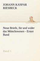 Neue Briefe, Fur Und Wider Das Monchswesen - Erster Band 3842411030 Book Cover