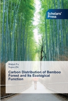 Carbon Distribution of Bamboo Forest and Its Ecological Function 6209755801 Book Cover