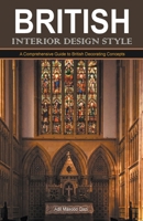 British Interior Design Style: A Comprehensive Guide to British Decorating Concepts B0CJHB6XCW Book Cover