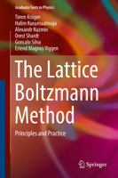 The Lattice Boltzmann Method: Principles and Practice 3319446479 Book Cover
