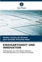 EINZIGARTIGKEIT UND INNOVATION: Überlegungen aus dem lokalen Software-Innovationssystem von Campina Grande/PB. 6203698202 Book Cover