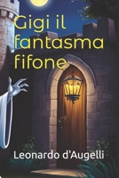 Gigi il fantasma fifone (Italian Edition) B0F192YWJ6 Book Cover