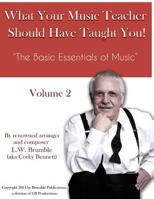 What Your Music Teacher Should Have Taught You, Volume 2 1533106207 Book Cover