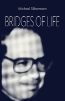 Bridges of Life: Medicine Beyond Borders A Brief Autobiography B0HBFSZXFB Book Cover