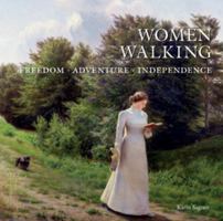 Women Walking: Freedom, Adventure, Independence 0789212862 Book Cover