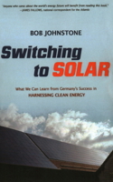 Switching to Solar: What We Can Learn from Germany's Success in Harnessing Clean Energy 1616142227 Book Cover