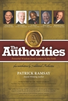 The Authorities - Patrick Ramsay: Powerful Wisdom from Leaders in the Field 1772774154 Book Cover