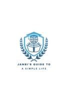 Janbi's Guide to a Simple Life B0CFCTC2S5 Book Cover