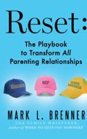 Reset : He Playbook to Transform All Parenting Relationships 0970876602 Book Cover