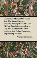 Elementary Manual on Steam and the Steam Engine 1446093786 Book Cover