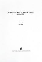 Boreal Forests and Global Change: Peer-reviewed manuscripts selected from International Boreal Forest Research Association Conference, held in Saskatoon, Saskatchewan, Canada, September 25--30, 1994 0792336658 Book Cover